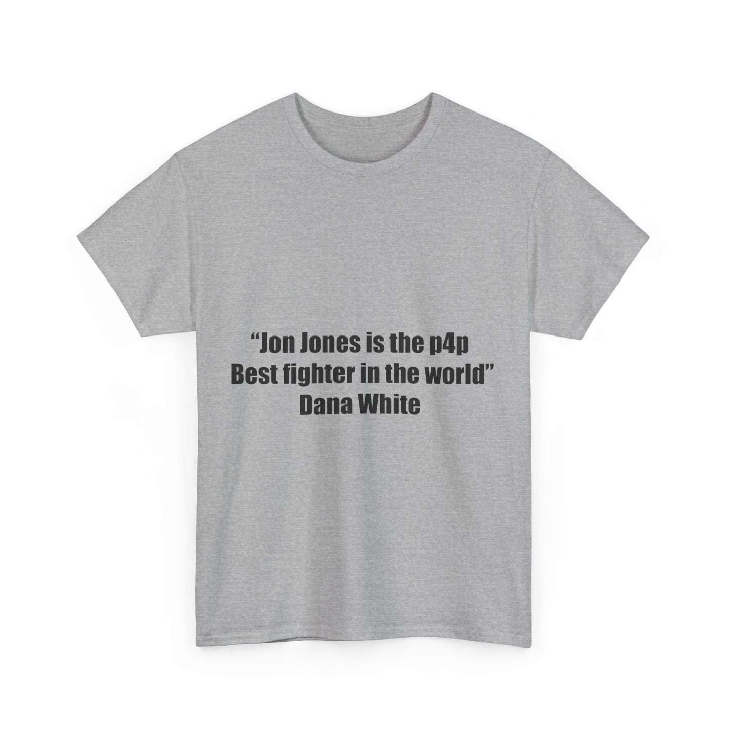 Jon Jones X Dana White Unisex Tee - P4P Best Fighter Quote