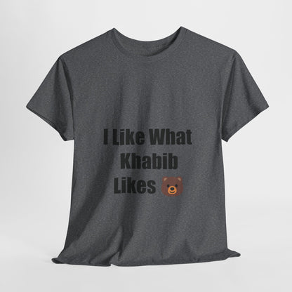 KhabibNurmagomedow T-Shirt - I Like What Khabib Likes Tee
