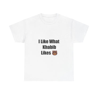 KhabibNurmagomedow T-Shirt - I Like What Khabib Likes Tee