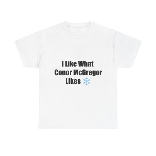 MMA Tee - "Like What Conor McGregor" T-shirt