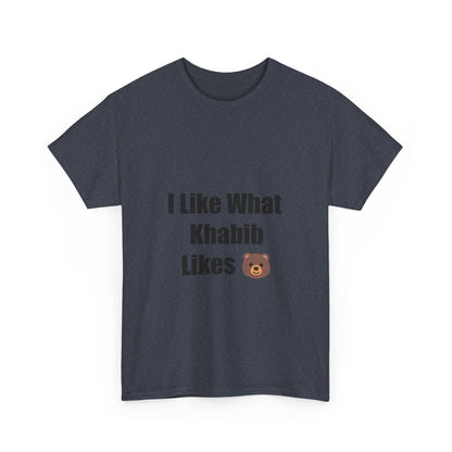KhabibNurmagomedow T-Shirt - I Like What Khabib Likes Tee