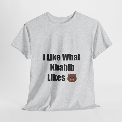 KhabibNurmagomedow T-Shirt - I Like What Khabib Likes Tee