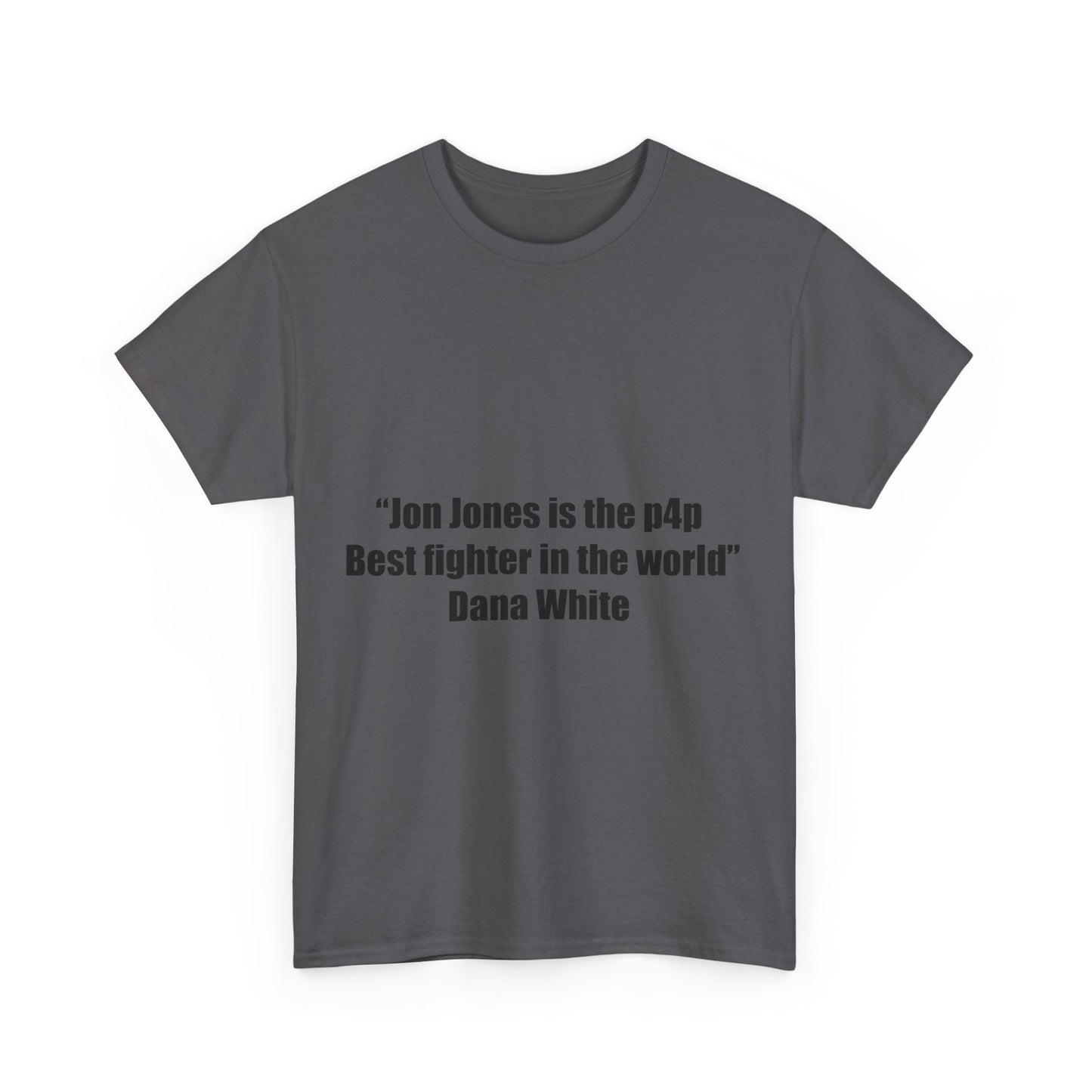 Jon Jones X Dana White Unisex Tee - P4P Best Fighter Quote