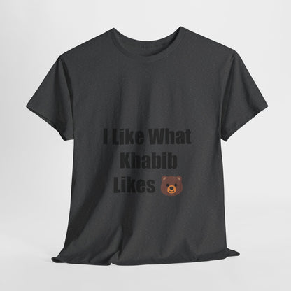 KhabibNurmagomedow T-Shirt - I Like What Khabib Likes Tee